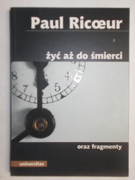 Żyć aż do śmierci oraz fragmenty