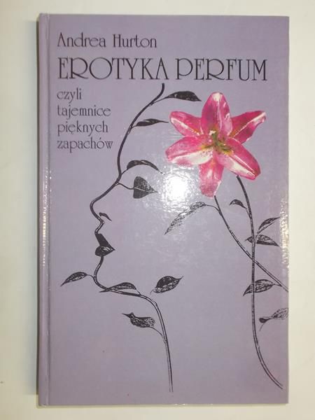 Erotyka perfum, czyli tajemnice pięknych zapachów