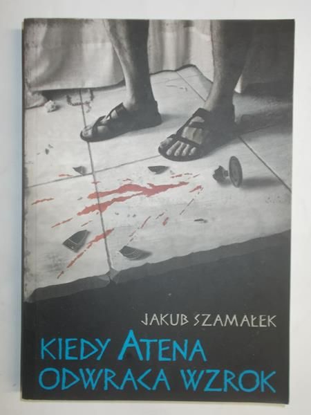 Kiedy Atena odwraca wzrok