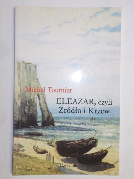 Tournier Michel - Eleazar, czyli źródło i krzew