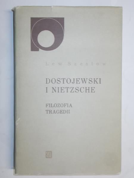 Dostojewski i Nietzsche. Filozofia tragedii