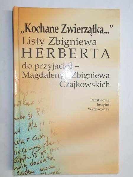 "Kochane zwierzątka". Listy Zbigniewa Herberta do przyjaciół - Magdaleny i Zbigniewa Czajkowskich