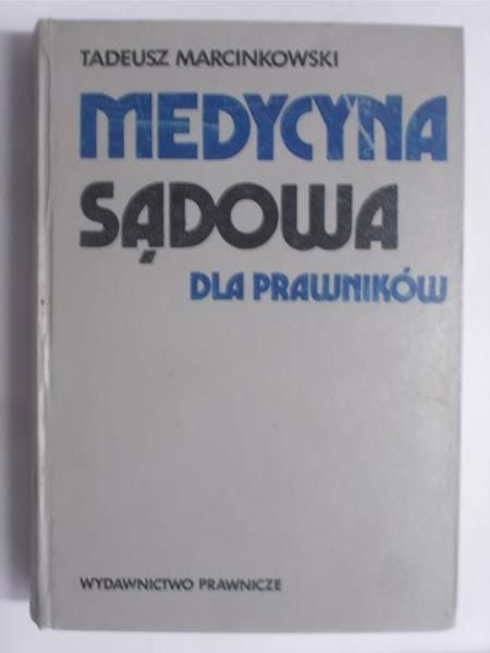 Marcinkowski Tadeusz - Medycyna sądowa dla prawników