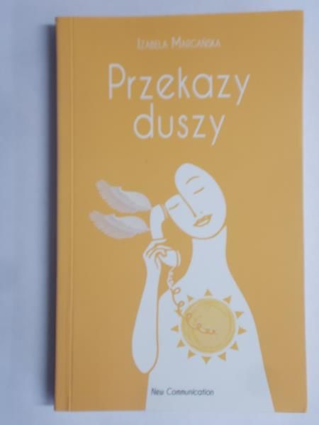 Marcińska Izabela - Przekaz duszy