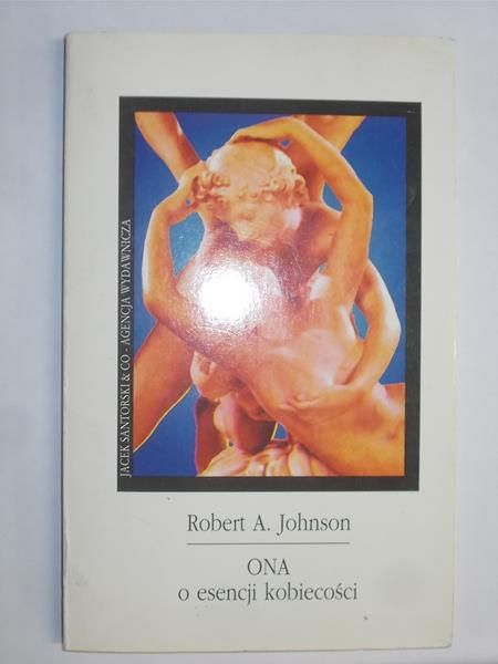 Johnson Robert A. - Ona o esencji kobiecości