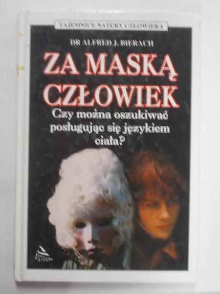Bierach Dr. Alfred J.- Za  maską człowiek.