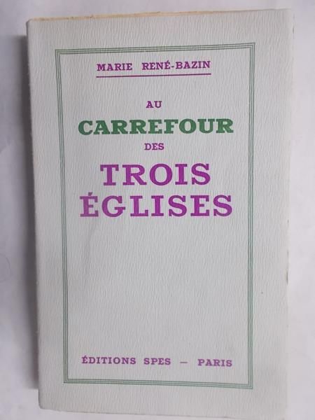 Bazin Rene - Au carrefour des Trois Eglises