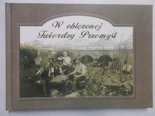W oblężonej Twierdzy Przemyśl