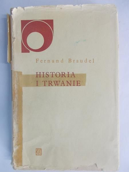 Braudel Fernand - Historia i trwanie