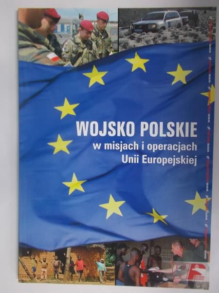 Wojsko polskie w misjach i operacjach Unii Europejskiej + płyta DVD