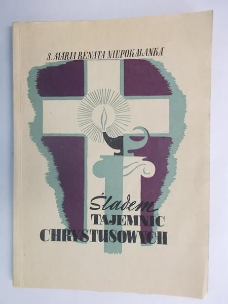 Maria Renata od Chrystusa, Niepokalanka - Śladem tajemnic Chrystusowych, 1949 r.