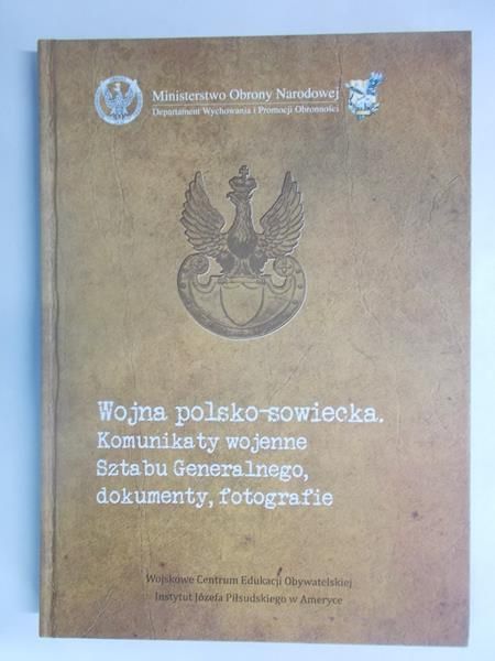 Paduszek Konrad (opr.) - Wojna polsko-sowiecka. Komunikaty wojenne Sztabu Generalnego, dokumenty, fotografie