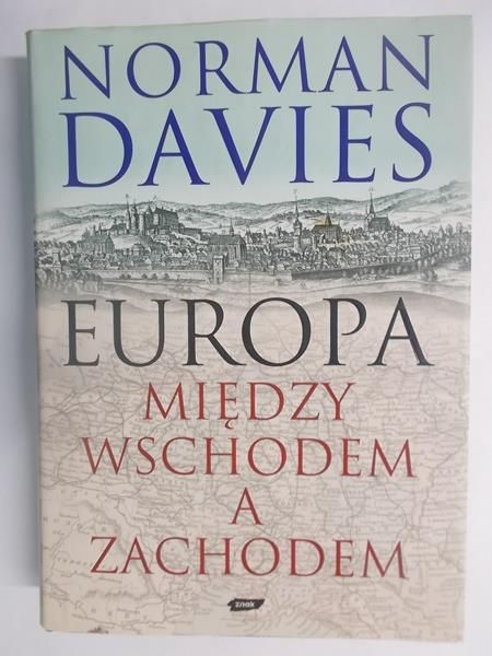 Davies Norman - Europa między wschodem a zachodem