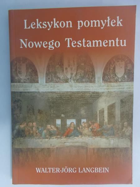Langbein Walter - Jorg - Leksykon pomyłek Nowego Testamentu