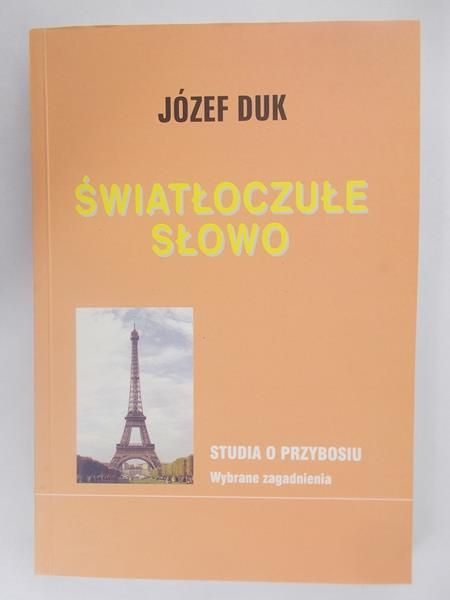 Józef Duk - Światłoczułe słowo