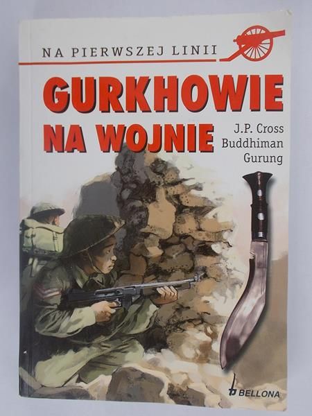 Cross J.P - Gurkhowie na wojnie