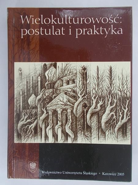 Wielokulturowość: postulat i praktyka