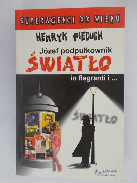 Józef podpułkownik Światło in flagranti i...