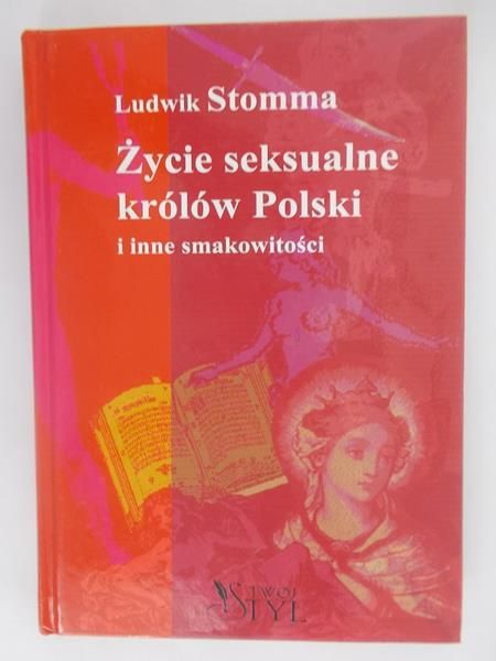Życue seksualne królów Polski i inne smakowitości