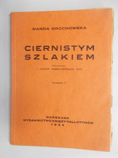 Grochowska Wanda - Ciernistym szlakiem, 1934 r.