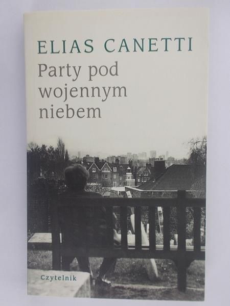 Canetti Elias - Party pod wojennym niebem