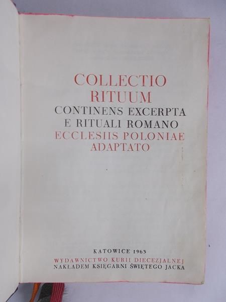Collectio Rituum. Contines Excerpta E Rituali Romano Ecclesiis Poloniae Adaptato