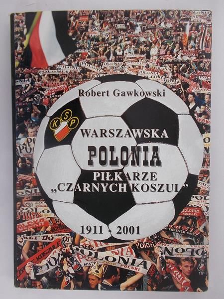Warszawska Polonia. Piłkarze "Czarnych Koszul"