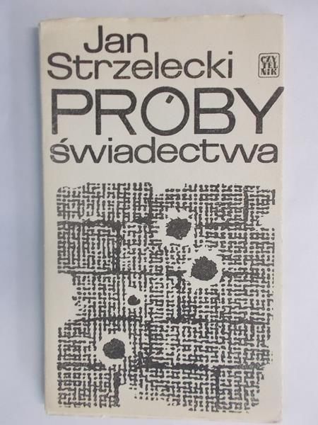Jan Strzelecki - Próby świadectwa
