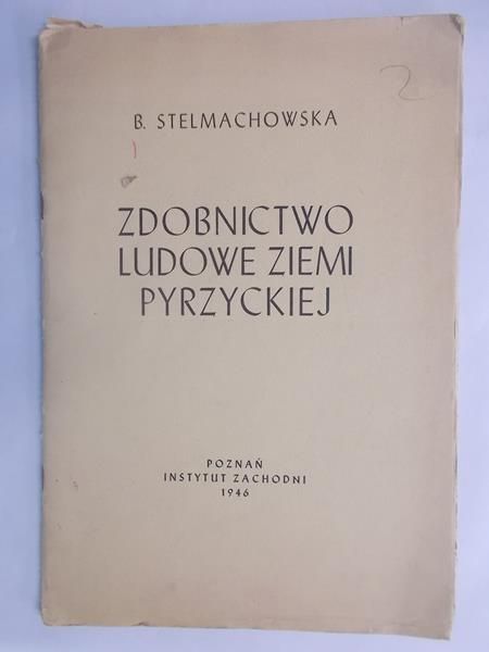 Zdobnictwo Ludowe Ziemi Pyrzyckiej, 1946 r.