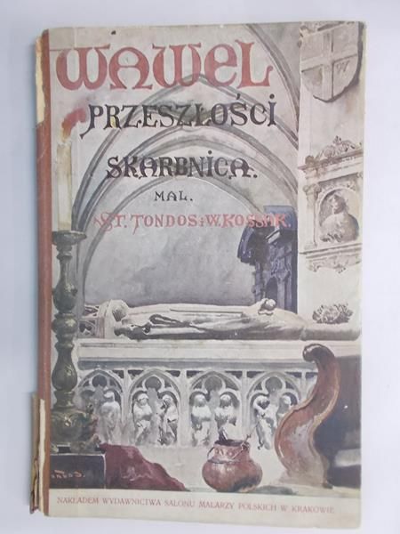 Bartoszewicz K. (opr.) - Wawel. Przeszłości skarbnica, siedziba Piastów i Jagiellonów, 1919 r.