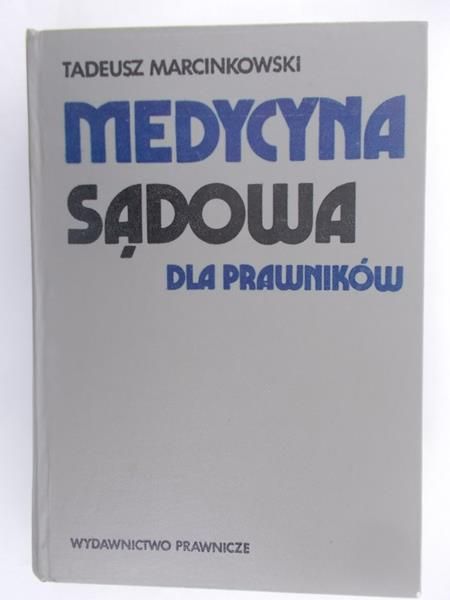 Marcinkowski Tadeusz - Medycyna sądowa dla prawników