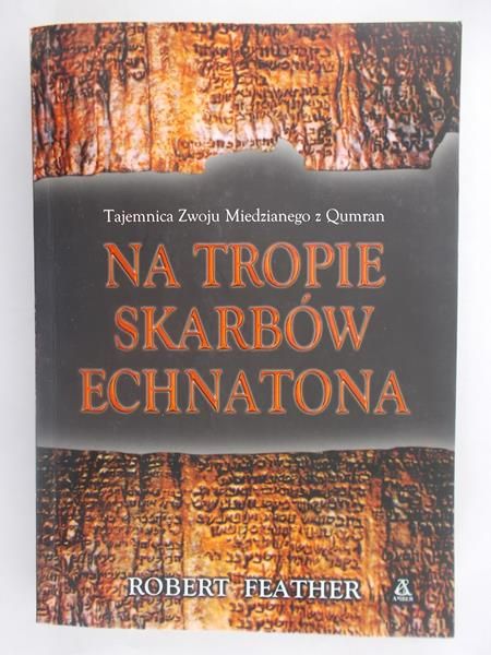 Tajemnica Zwoju Miedzianego z Qumran. Na tropie skarbów Echnatona