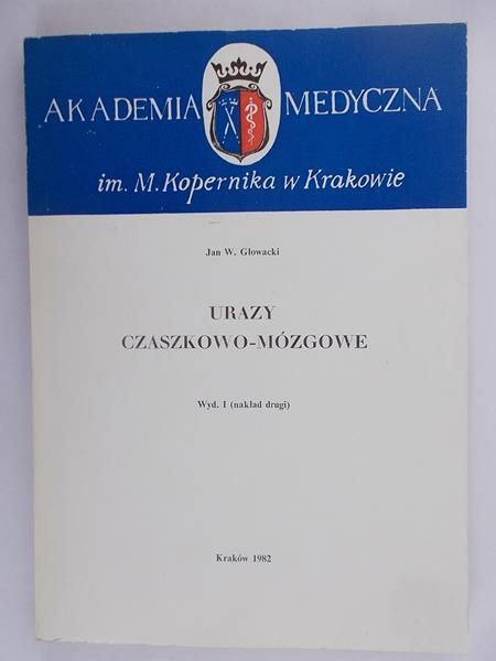 Głowacki Jan - Urazy czaszkowo - mózgowe