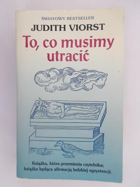 Viorst Judith - To, co musimy utracić
