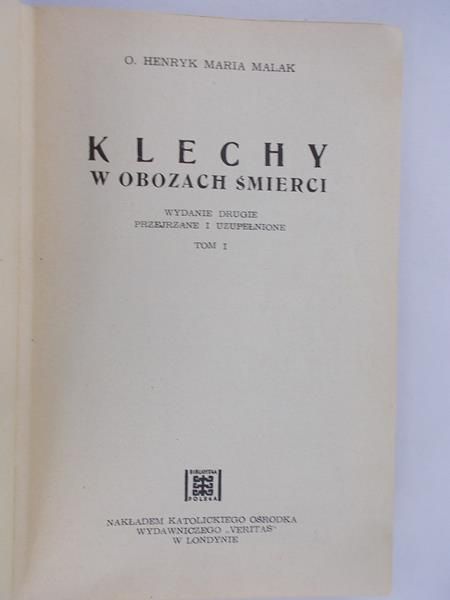 Maria Malak Henryk - Klechy w obozach śmierci, tom I