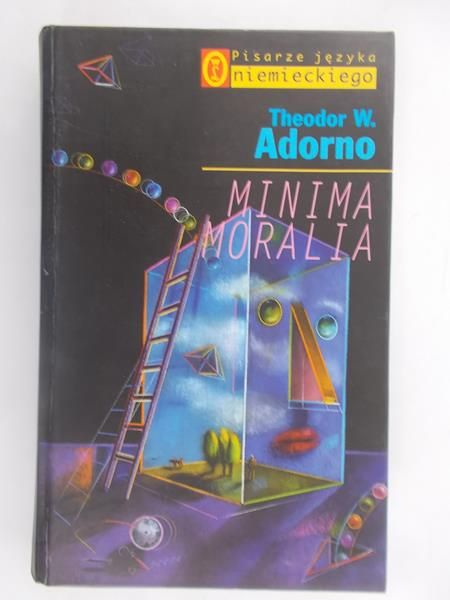 Adorno Theodor W. - Minima Moralia