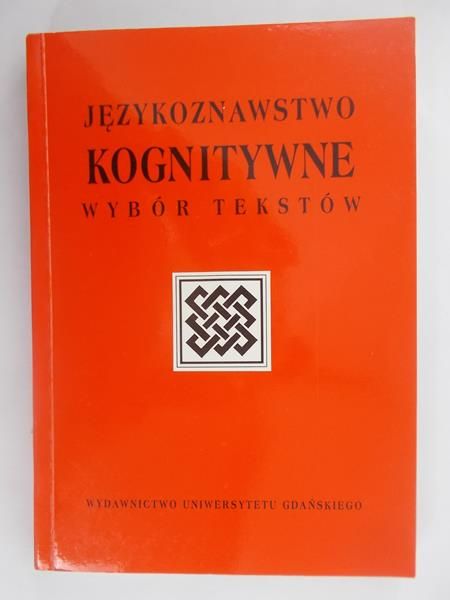 Kubiński Wojciech (red.) - Językoznawstwo kognitywne. Wybór tekstów