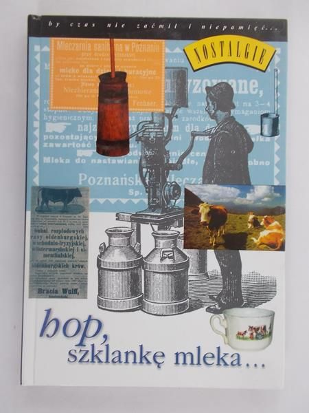 Hop, szklankę mleka…