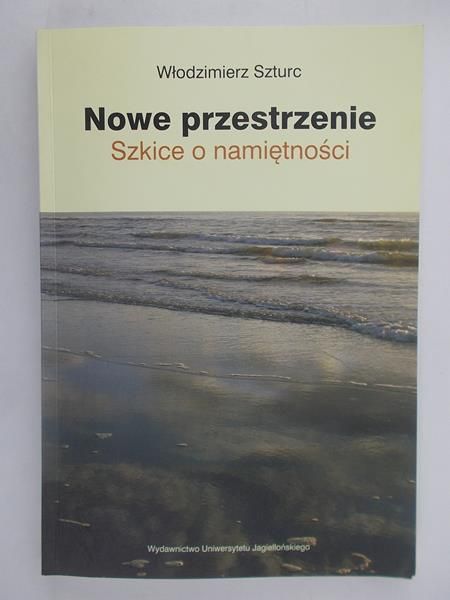 Nowe przestrzenie. Szkice o namiętności