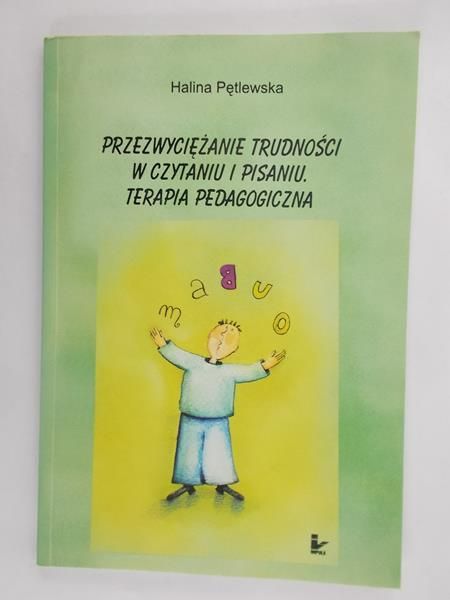 Halina Pętlewska - Przezwyciężanie trudności w czytaniu i pisaniu.Terapia pedagogozna