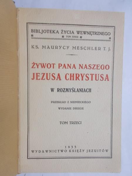 Żywot Pana Naszego Jezusa Chrystusa w rozmyślaniach, tom III,  1933 r.