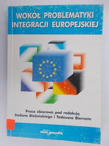 Bielański Stefan (red.) - Wokół problematyki integracji europejskiej