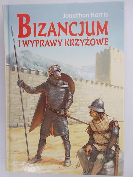Harris Jonathan - Bizancjum i Wyprawy Krzyżowe