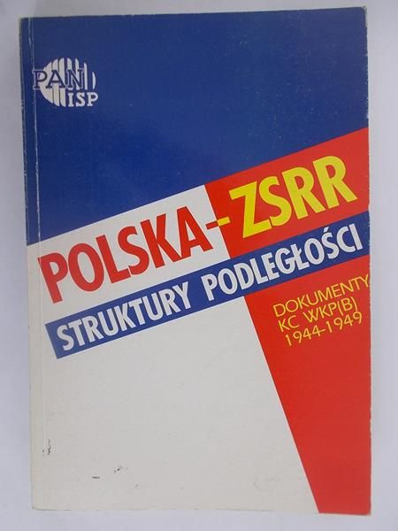 Polska-ZSRR: struktury podległości.