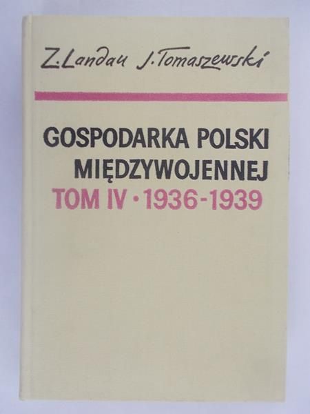 Landau Zbigniew - Gospodarka Polski międzywojennej, tom IV