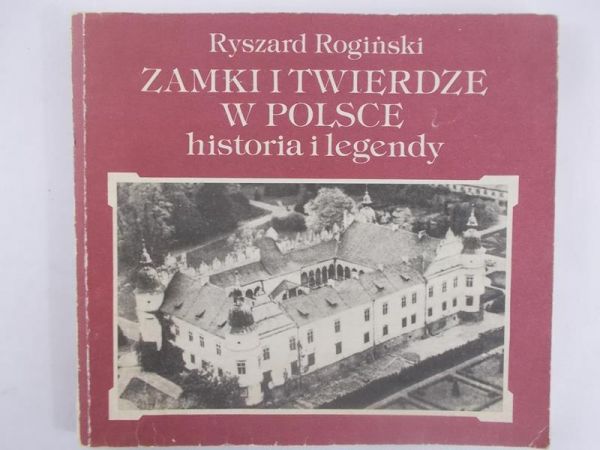 Zamki i twierdze w Polsce, historia i legendy