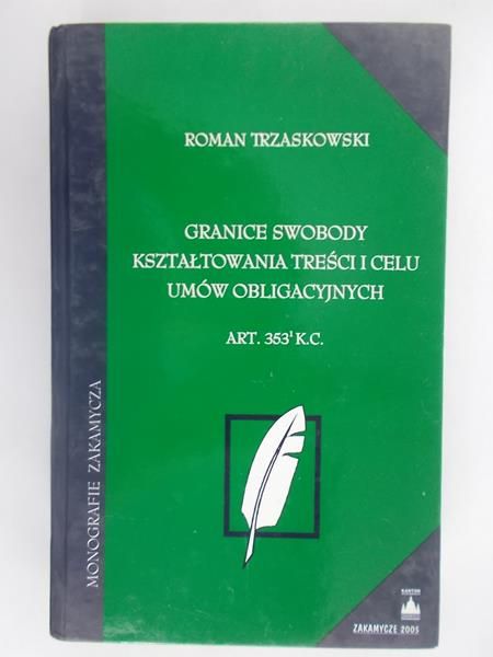 Granice swobody kształtowania treści i celu umów obligacyjnych