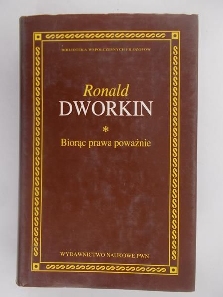 Dworkin Ronald - Biorąc prawa poważnie