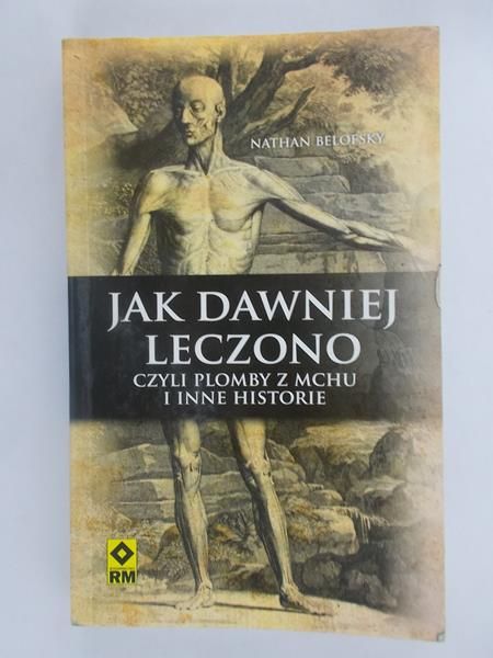 Jak dawniej leczono czyli plomby z mchu i inne historie