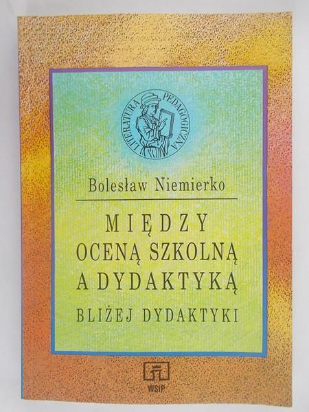 Między oceną szkolną a dydaktyką